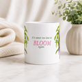 Bloom Again | Inspirational Coffee Mug
